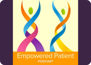 empowered patient podcast